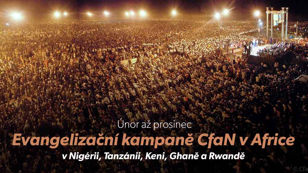 Evangelizační kampaně CfaN v Africe – v Nigérii, Tanzánii, Keni, Ghaně a Rwandě