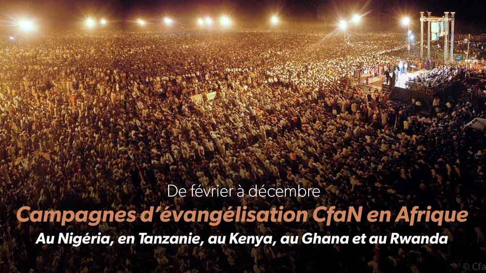 Campagnes d’évangélisation CfaN en Afrique