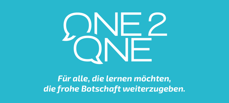 One2One – Für alle, die lernen möchten, die frohe Botschaft weiterzugeben.