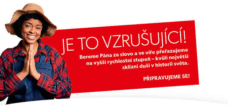 Je to vzrušující! Bereme Pána za slovo a ve víře přeřazujeme na vyšší rychlostní stupeň – kvůli největší sklizni duší v historii světa. Připravujeme se!