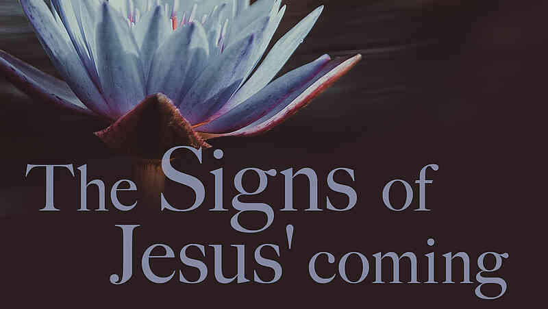 The signs of Jesus’ coming