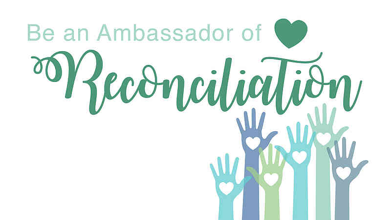 Be an Ambassador of Reconciliation
