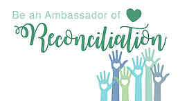 Be an Ambassador of Reconciliation