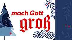 Mach Gott groß 