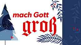 Mach Gott groß Mach Gott groß