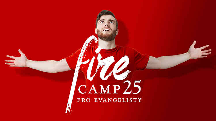 Fire Camp 25 – Pro Mladé Evangelisty