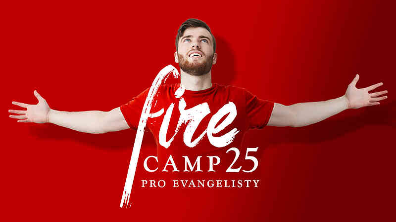 Fire Camp 25 – Pro Mladé Evangelisty
