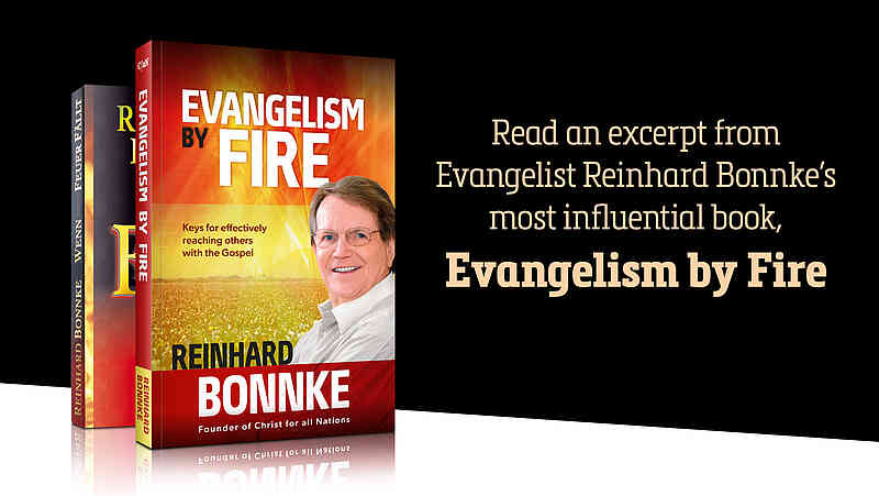 Excerpt from Evangelist Reinhard Bonnke’s most influential book, “Evangelism by Fire”