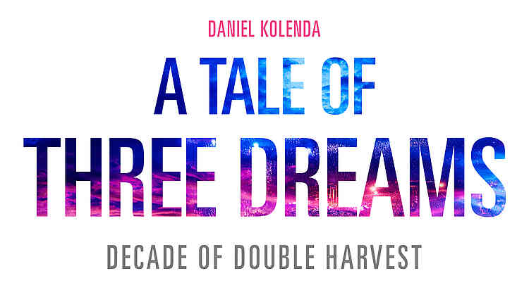 A tale of three dreams A tale of three dreams