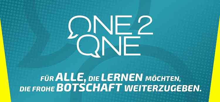 One2One – Für alle, die lernen möchten, die frohe Botschaft weiterzugeben. One2One – Für alle, die lernen möchten, die frohe Botschaft weiterzugeben.