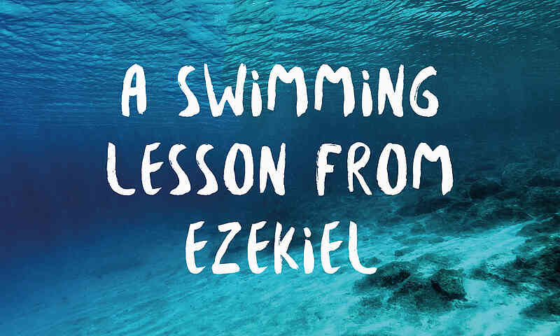 A Swimming Lesson from Ezekiel