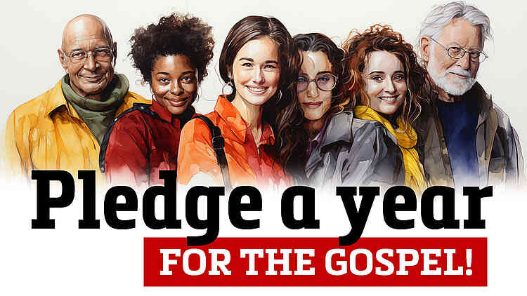 Pledge a year for the Gospel!