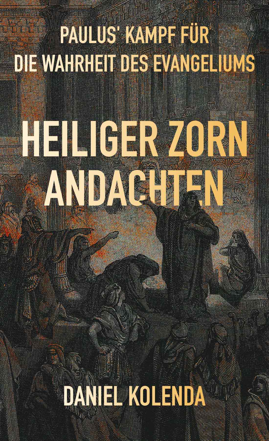Heiliger Zorn – Von Daniel Kolenda